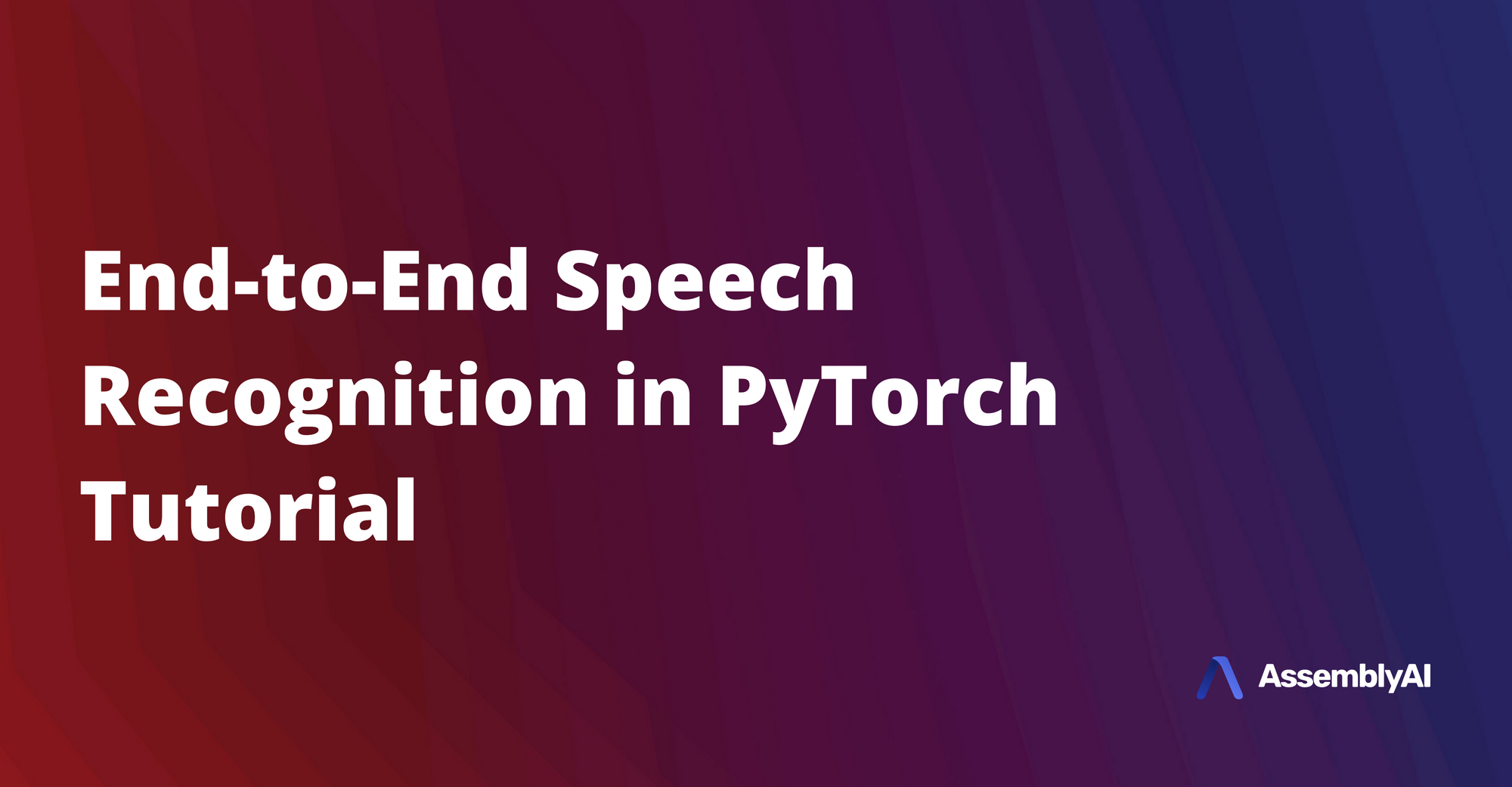 Building an End-to-End Speech Recognition Model in PyTorch