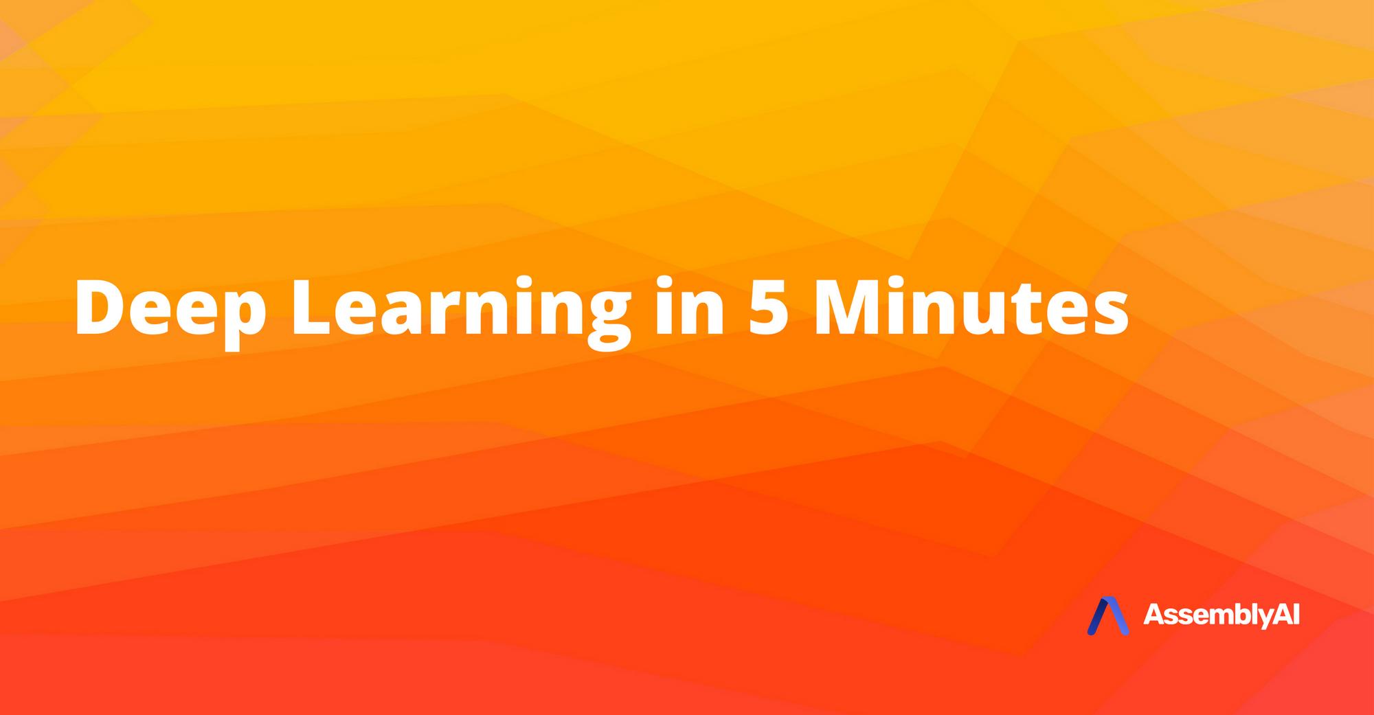 Deep Learning in 5 Minutes