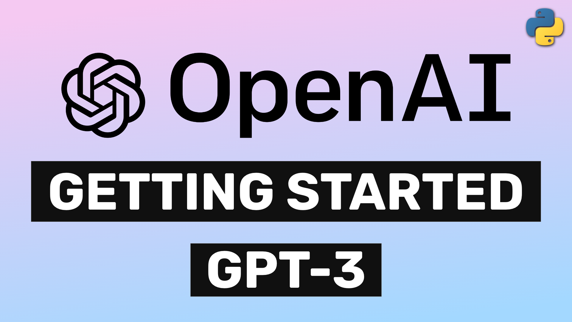 Learn How To Get Started with OpenAI API and GPT-3