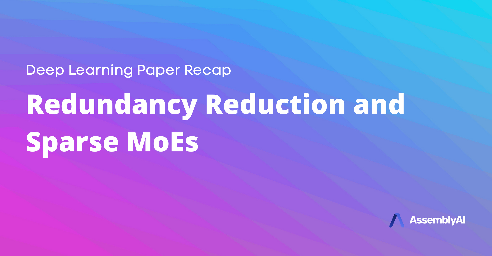 Deep Learning Paper Recap - Redundancy Reduction and Sparse MoEs