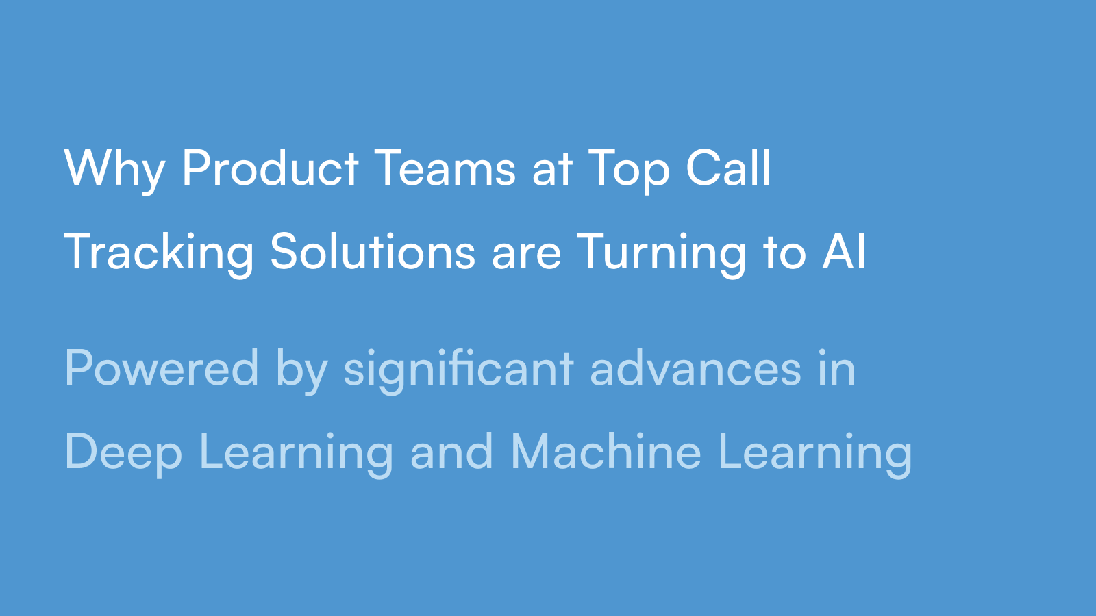 Why Product Teams at Top Call Tracking Solutions are Turning to AI