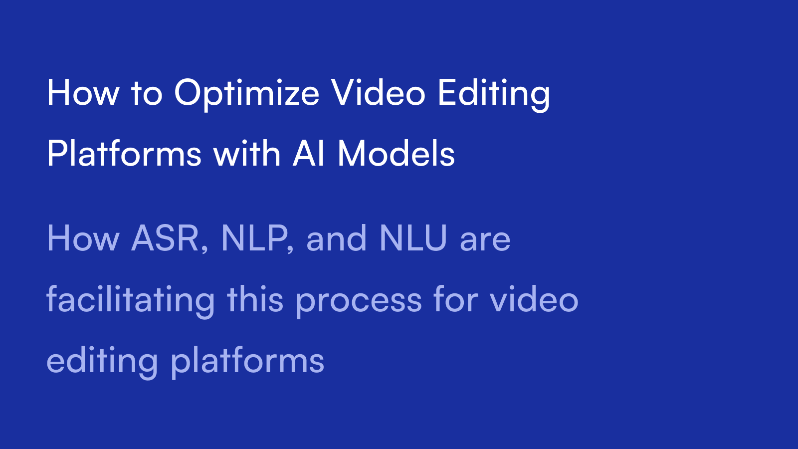 How to Optimize Video Editing Platforms with AI Models