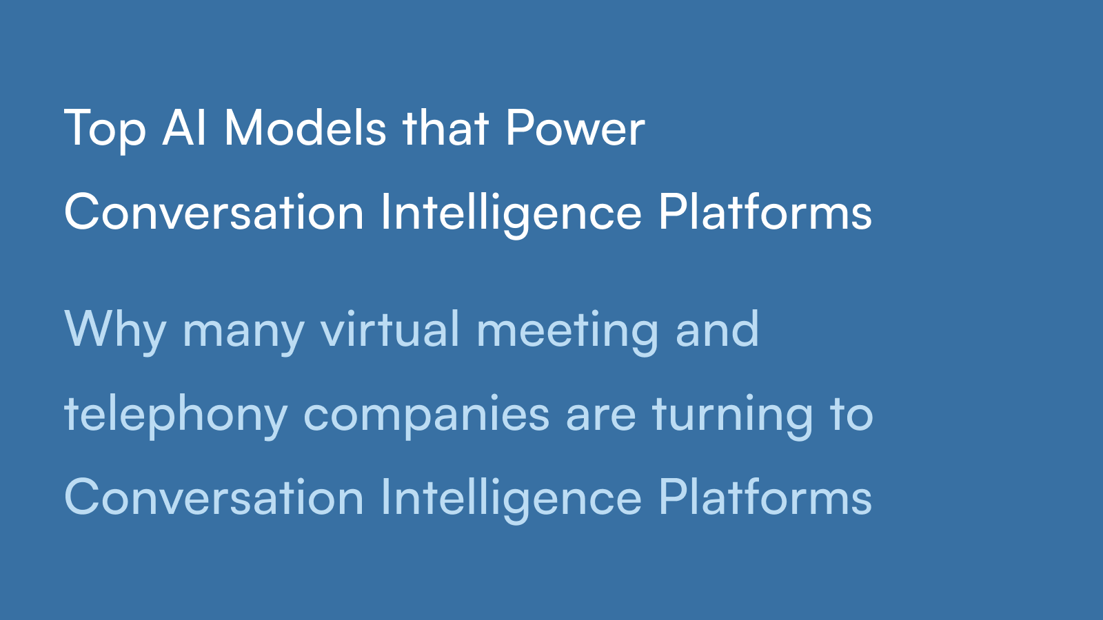 Top AI Models that Power Conversation Intelligence Platforms