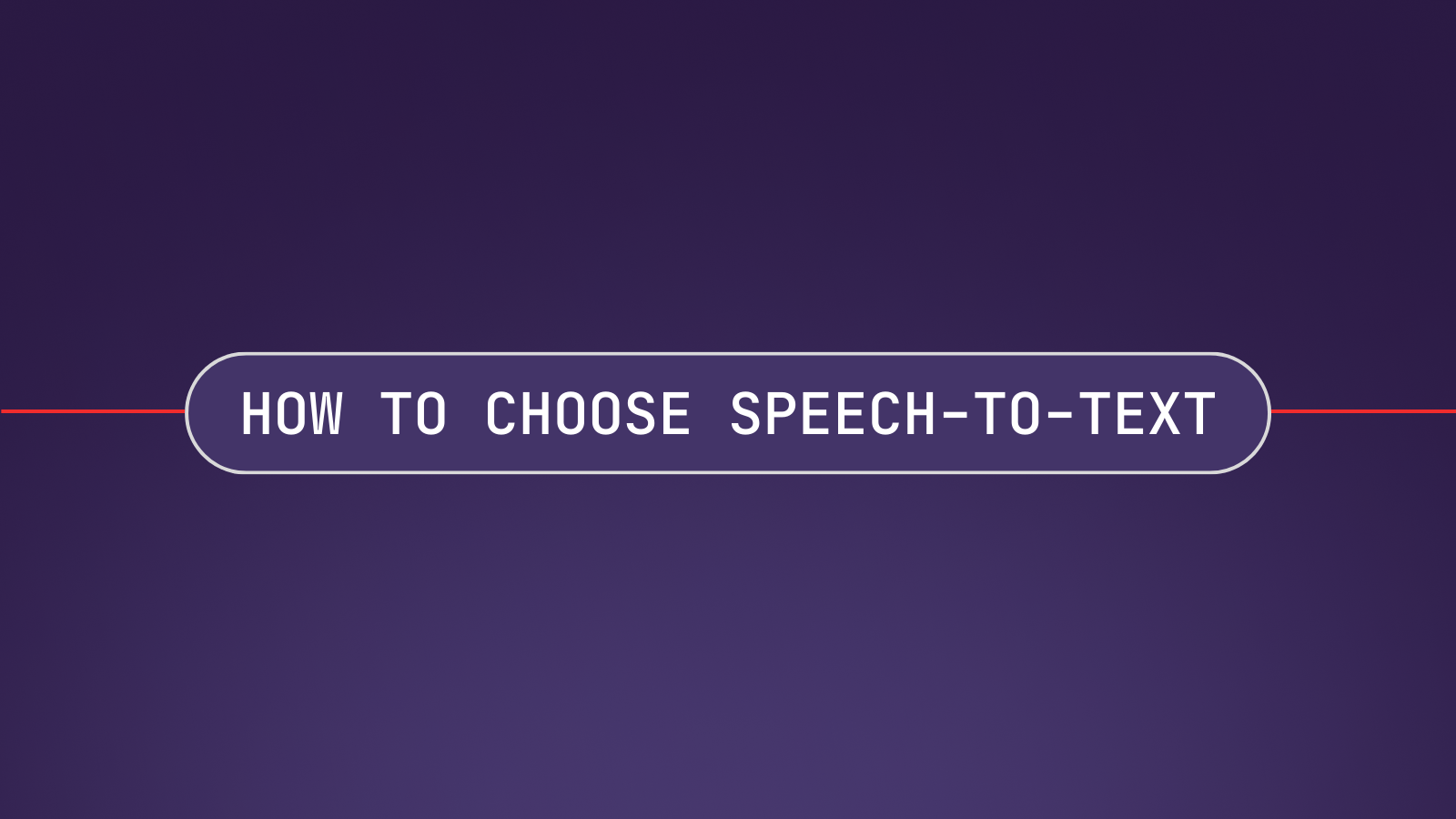 How to Choose the Best Speech-to-Text API