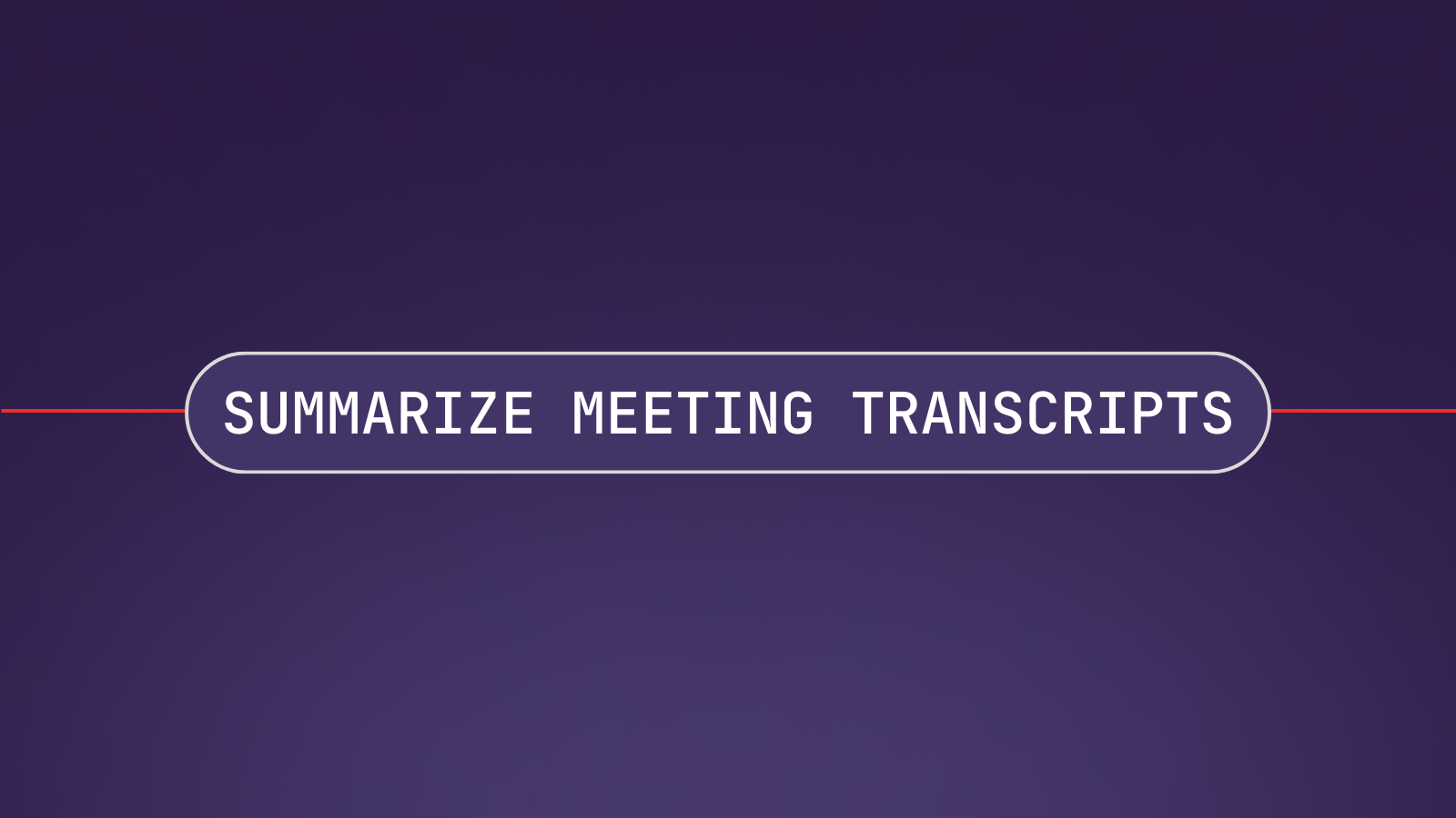 How to use AI to automatically summarize meeting transcripts
