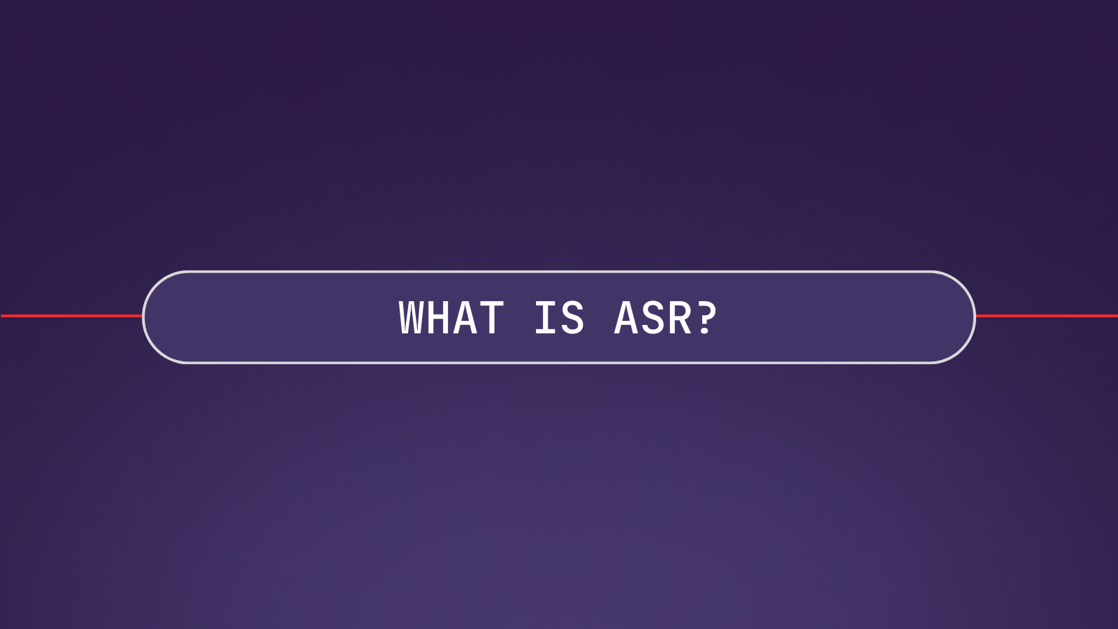 What is Automatic Speech Recognition? A Comprehensive Overview of ASR Technology