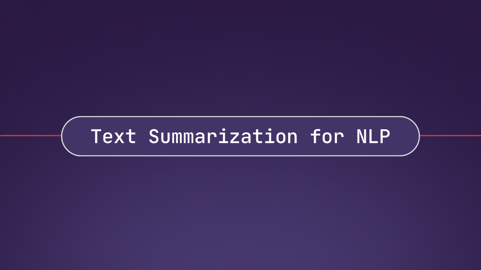 Text Summarization for NLP: 5 Best APIs, AI Models, and AI Summarizers in 2024