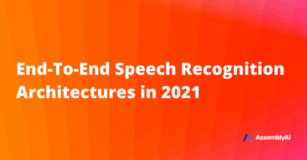 Comparing End-To-End Speech Recognition Architectures in 2021