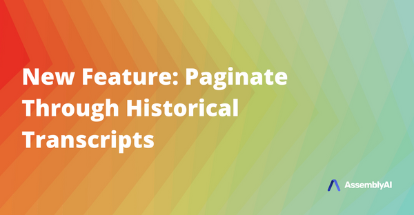 A New API Endpoint to Paginate Through Historical Transcripts