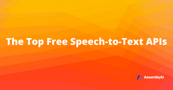 The Top Free Speech-to-Text APIs and Open Source Engines