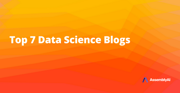 Top 7 Data Science Blogs for Data Scientists and Enthusiasts