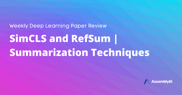 Review - SimCLS and RefSum - Summarization Techniques