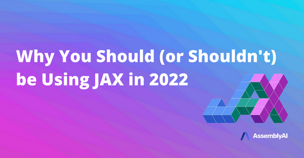 Why You Should (or Shouldn't) be Using Google's JAX in 2022