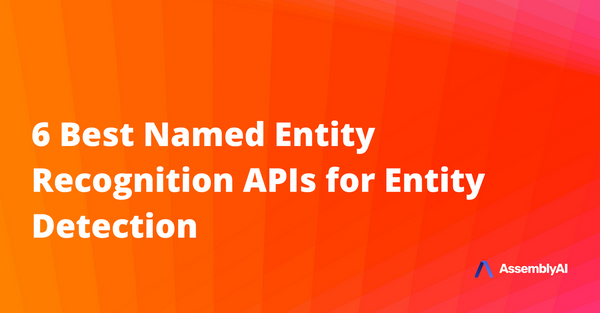 6 Best Named Entity Recognition APIs for Entity Detection
