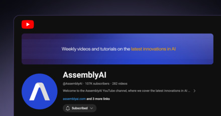 Banner showing AssemblyAI's Youtube channel, 107K subscribers, 282 videos and description "Welcome to the AssemblyAl YouTube channel, where we cover the latest innovations in Al ..."